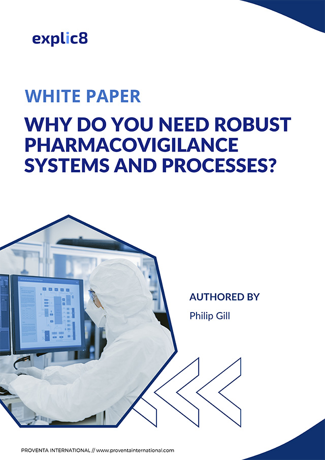 Why do you need robust pharmacovigilance systems and processes?